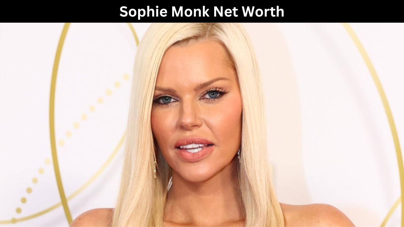 Sophie Monk Net Worth