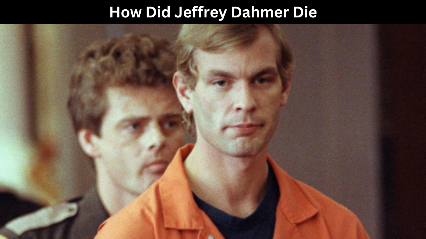 How Did Jeffrey Dahmer Die