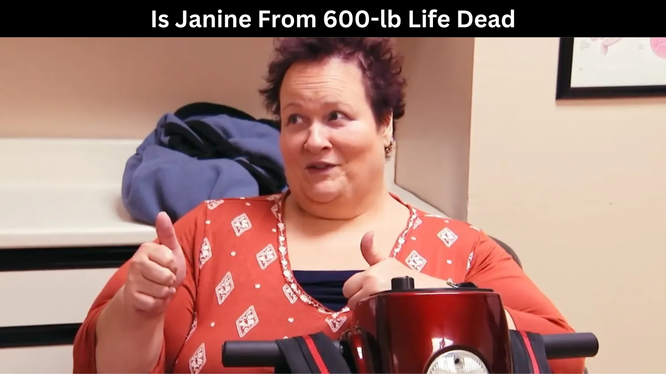 Is Janine From 600-lb Life Dead