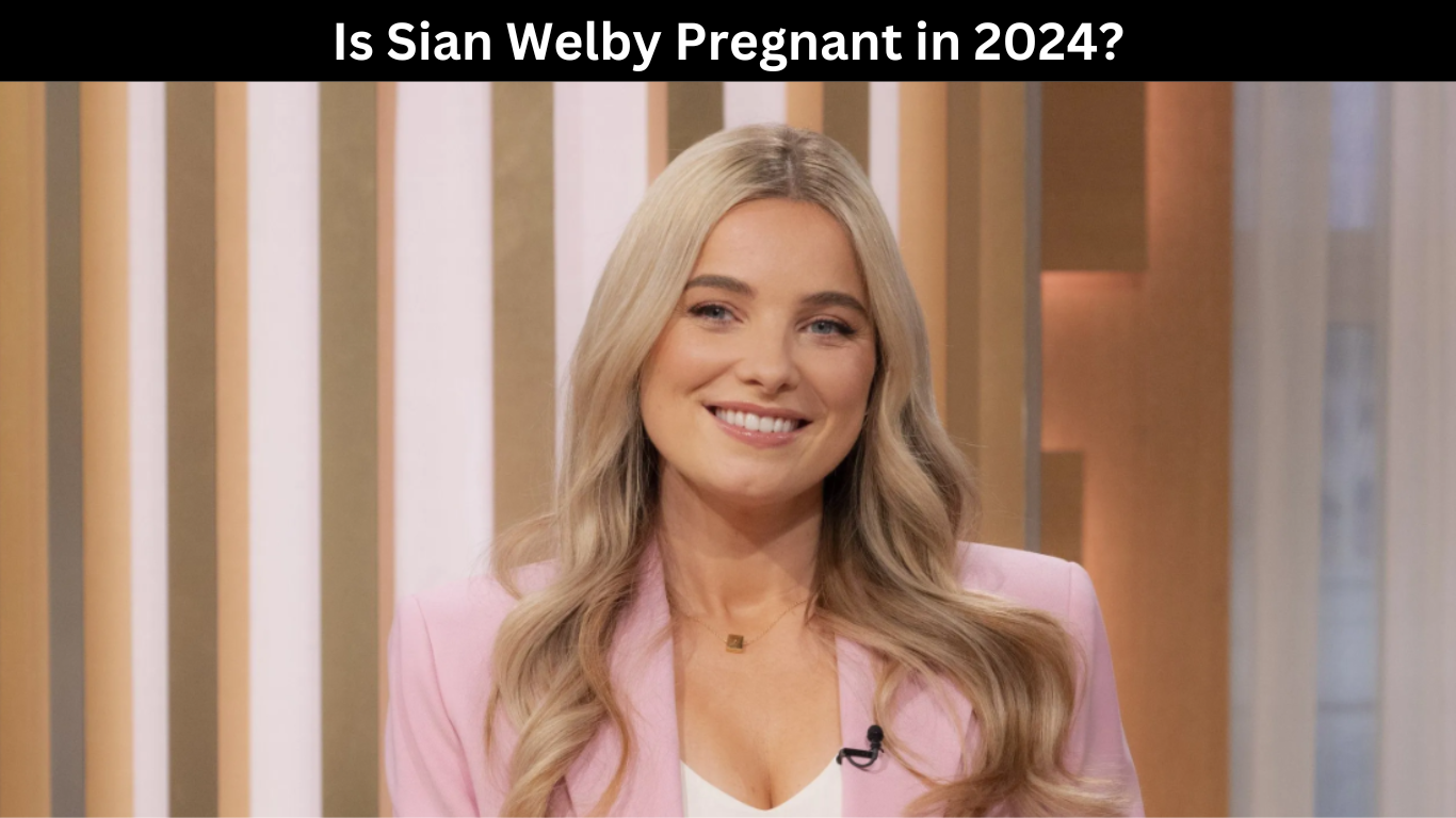 Is Sian Welby Pregnant in 2024?