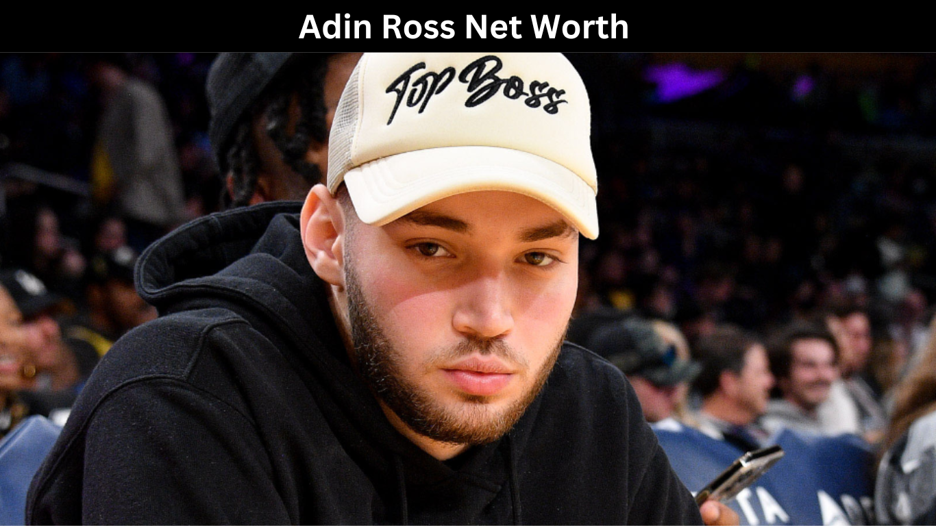 Adin Ross Net Worth