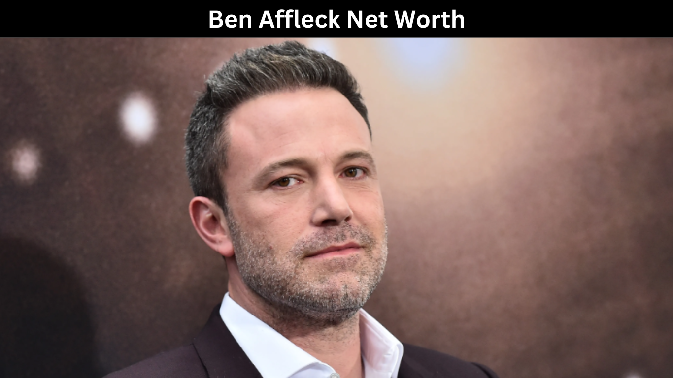 Ben Affleck Net Worth