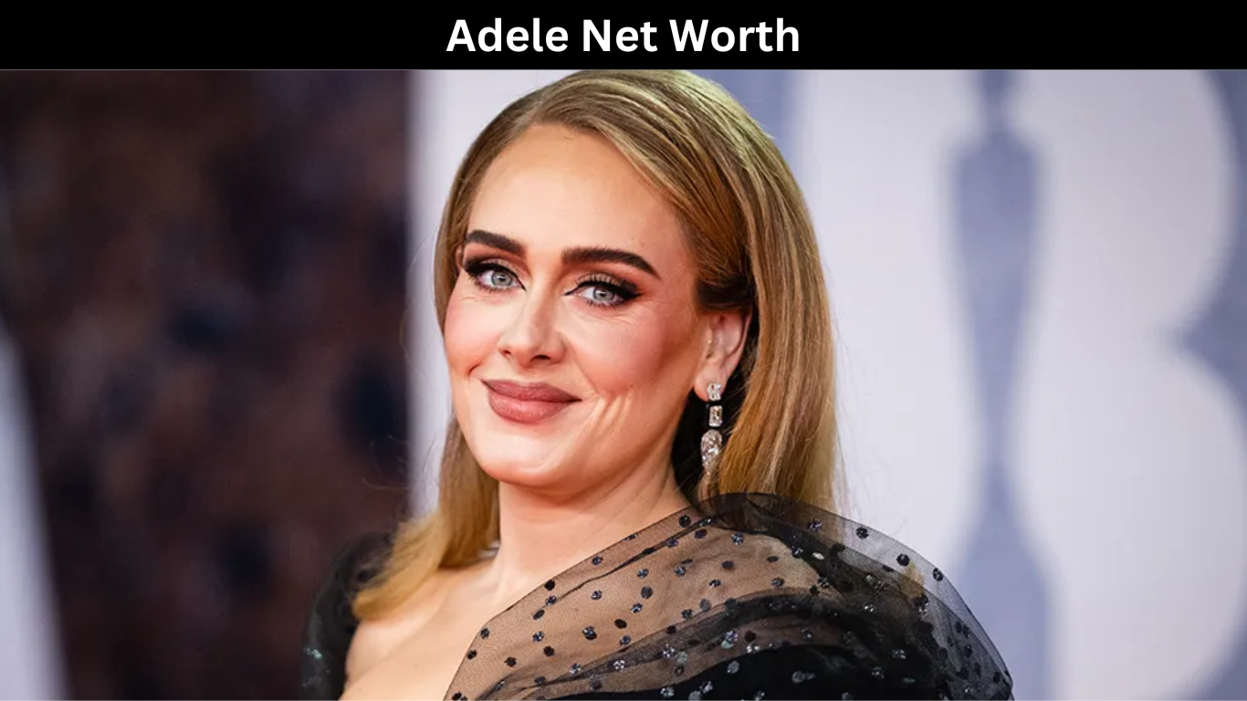 Adele Net Worth