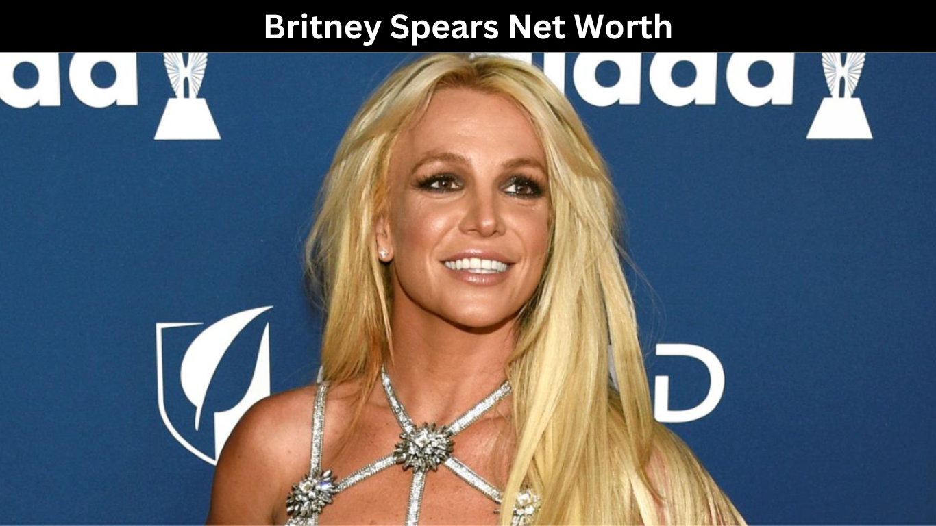 Britney Spears Net Worth