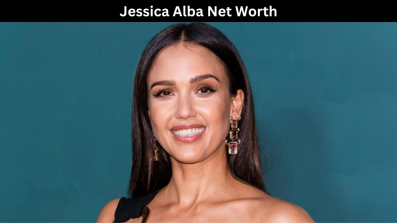 Jessica Alba Net Worth