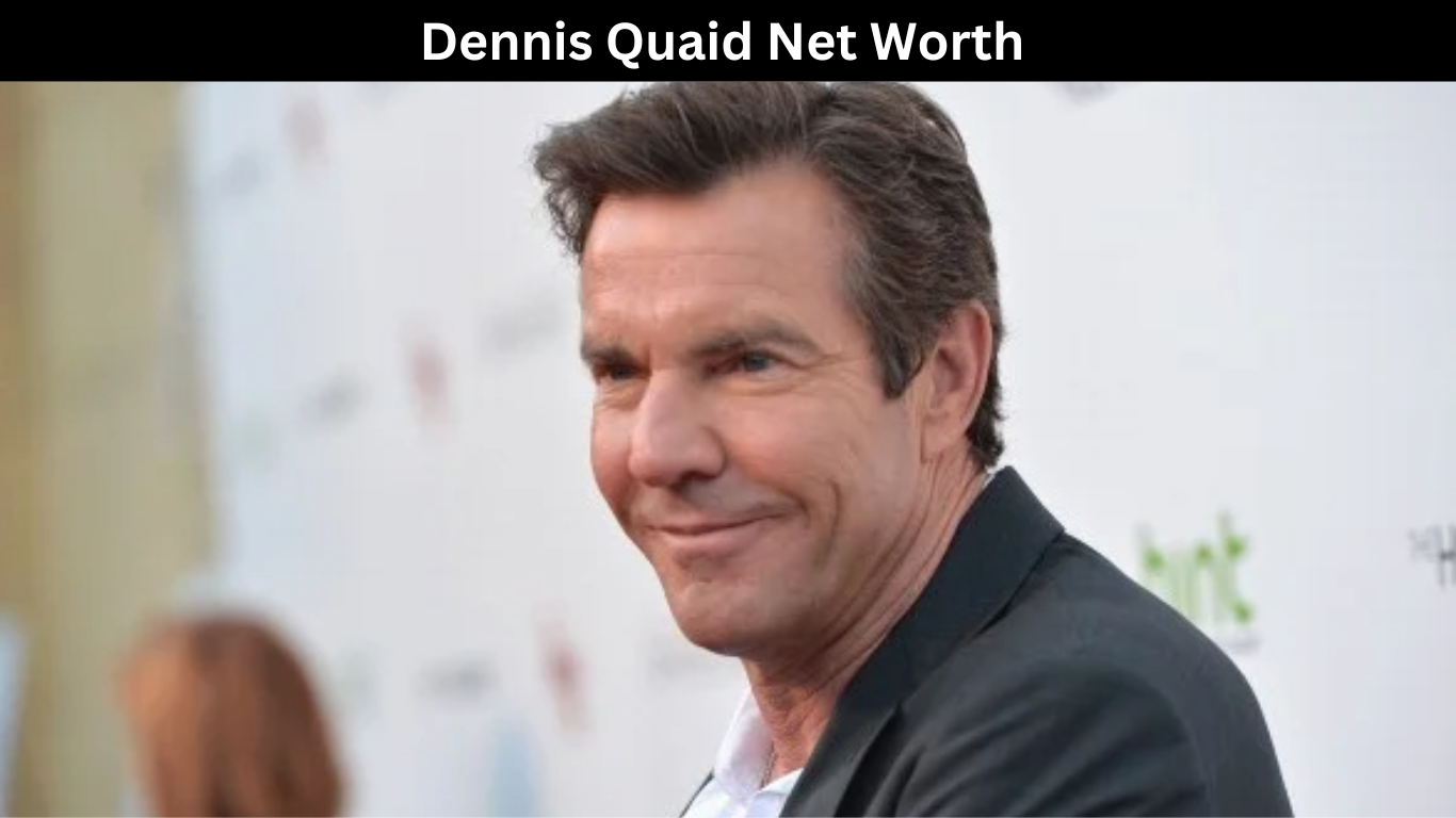 Dennis Quaid Net Worth