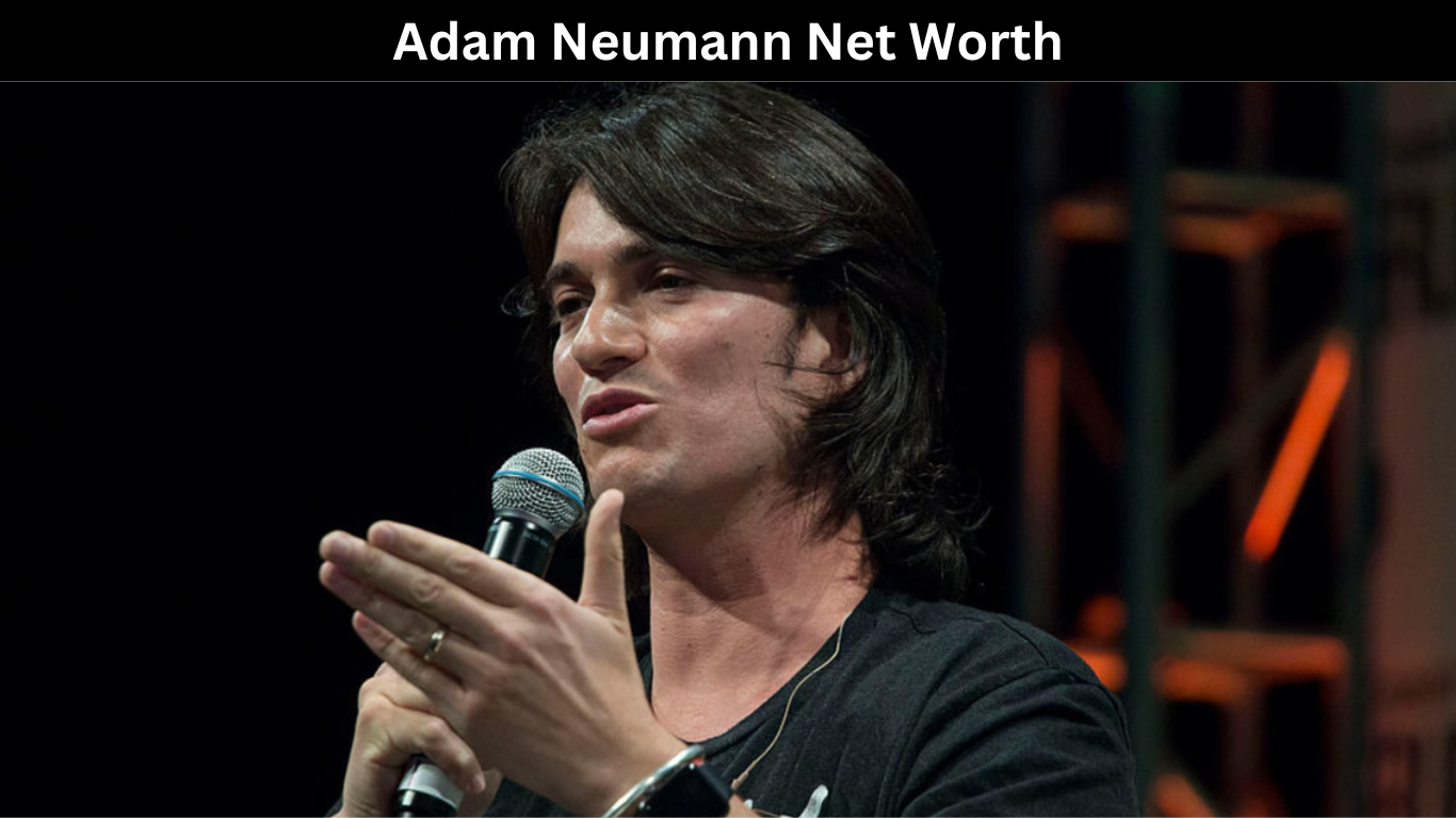 Adam Neumann Net Worth